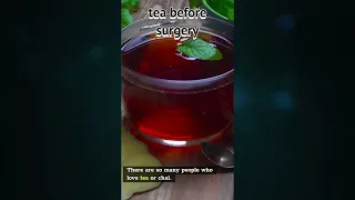 Is it OK to Drink Herbal Tea Before General Anesthesia? Anesthesiologist answers