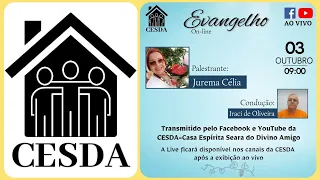 Evangelho das 09h na CESDA - Casa Espírita Seara do Divino Amigo, 03/10/23, com Jurema Célia