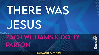 There Was Jesus - Zach Williams & Dolly Parton (KARAOKE)