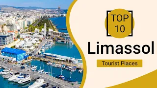 Top 10 Best Tourist Places to Visit in Limassol | Cyprus - English