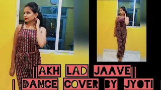 Akh Lad Jaave | Dance Cover | Loveyatri || Jyoti ||