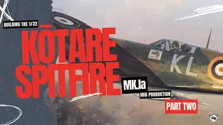 Building the Kotare Models 1/32 Supermarine Spitfire Mk.1a (Mid) Brian Lane - Part 2 (Construction)