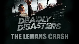 Deadly Disasters Podcast | Episode 2 | The Le Mans Crash