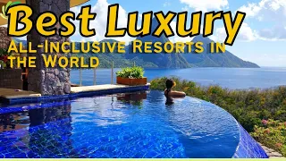 BEST LUXURY All-Inclusive Resorts in The World | cheryl acido