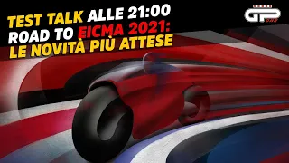 LIVE - Test Talk alle 21:00 - Road to Eicma 2021: le novità più attese