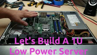 Lets Build A 1U Low Power Server