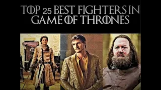 Top 25 Best Fighters in Game of Thrones (Updated)