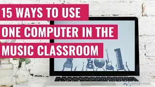 15 Ways To Use A Single Computer In The Music Classroom