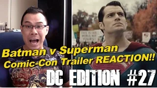 REACTION to Batman v Superman Dawn of Justice SDCC 2015 Trailer #1 - [DC EDITIOn #27]