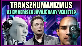 TRANSZHUMANIZMUS - AZ EMBERISÉG JÖVŐJE VAGY VÉGZETE? -  A világ legbrutálabb 241. epizód