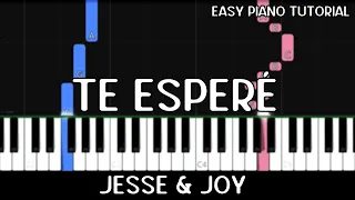 Jesse & Joy - Te Esperé (Easy Piano Tutorial)