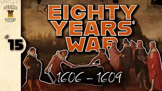 Eighty Years' War (1606 -1609) Ep. 15 - War for Peace