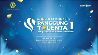 [LIVE] KONSER ELIMINASI 2 l PANGGUNG TALENTA 1 - AJANG UNJUK AKSI TALENTA DISABILITAS