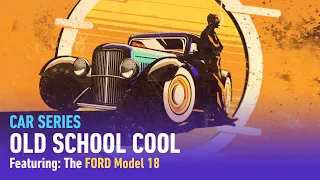 New Car Series "Old School Cool" Featuring the Ford Model 18 | Need For Speed: No Limits