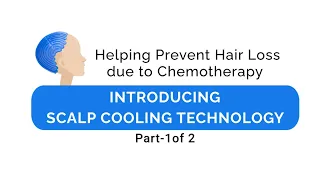 Prevent Hair fall due to Chemotherapy | Scalp Cooling Therapy - Part 1 of 2