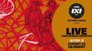 RE-LIVE | FIBA 3x3 U23 Nations League 2022 - Africa (North) | Stop 3