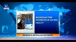 Business Incorporated: Indonesian Firm Wants To Build Modular Refinery In Nigeria