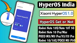 Xiaomi HyperOS India Update For Redmi Note 10S/10 Pro/Max/10T 5G/POCO M3/PRO/X3/PRO/HyperOS GetorNot