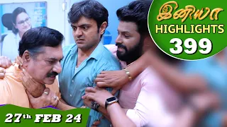 Iniya Serial | EP 399 Highlights | 27th Feb 2024 | Alya Manasa | Rishi | Saregama TV Shows Tamil