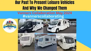 Our Past To Present leisure vehicles  and why we changed them. [ VC 7 ]