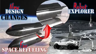 Starship New Design Changes To Solve Space Refueling | Robot Explorers- Futuristic SpaceX Starship