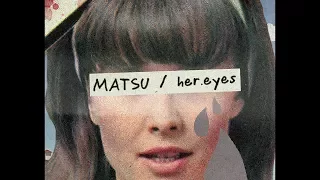 MATSU - her.eyes [Full Tape]