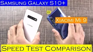 Samsung Galaxy S10 Plus vs Xiaomi Mi 9 Speed Test Comparison