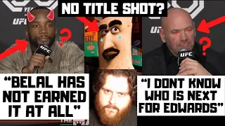 Edwards & Dana Delusion EXPOSED! Belal Muhammad Deserves The Next Title Shot!