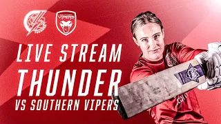 🔴 LIVE: Thunder vs Southern Vipers | Rachael Heyhoe-Flint Trophy