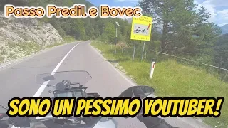 SONO UN PESSIMO YOUTUBER! | Slovenia in moto, passo Predil e Bovec