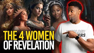 These Four Mysterious Women In The Book of Revelation Will SHOCK You!