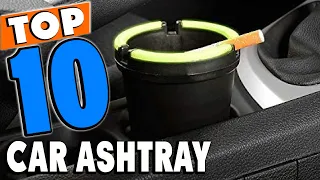 Top 10 Best Car Ashtrays Review in 2024
