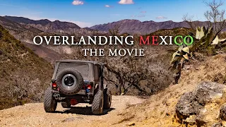 The Mexico Overland Movie // Off-Road, Camping, Culture