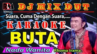 Karaoke Buta - Rhoma Irama (Nada Wanita) Dj Remix Dut Orgen Tunggal Terbaru Full Bass