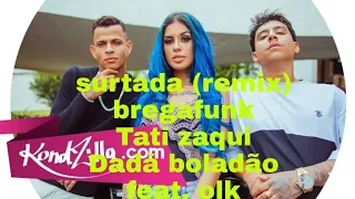 Dadá boladão Tati zaqui feat. Olk (letra surtada remix bregafunk)