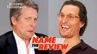 The Gentlemen’s Matthew McConaughey & Hugh Grant Play “Name the Review" | Rotten Tomatoes