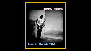 Sonny Rollins Trio - Live in Munich 1965  (Complete Bootleg)