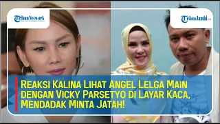 Reaksi Kalina Lihat Angel Lelga Main dengan Vicky Parsetyo di Layar Kaca, Mendadak Minta Jatah!