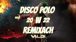 📀Disco Polo 📀w Remixach mixed by Valdi  VOL.7 Czerwiec 2022