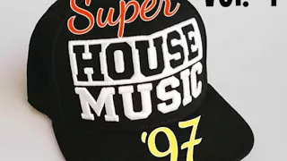 Super House Music '97 (Remix) Vol. 1