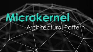 Microkernel Architectural Pattern | Software Architecture