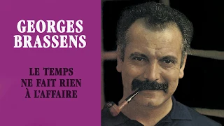 Georges Brassens - Le temps ne fait rien à l'affaire (Audio Officiel)