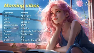 Positive Feelings and Energy 🍀 Songs that make you feel alive - Morning vibes