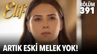 Artık eski Melek yok! | Elif 391.Bölüm