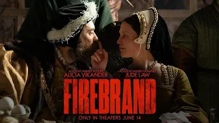 FIREBRAND | Official Trailer | In theaters June 14