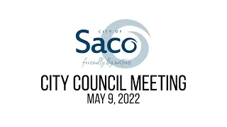 Saco City Council Meeting – May 9, 2022