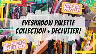 2022 Eyeshadow Palette Collection AND DECLUTTER   300+ Drugstore, Indie & Luxury Palettes