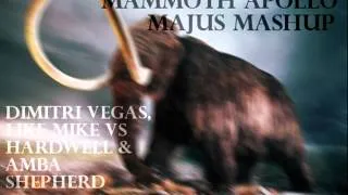 Dimitri Vegas, Like Mike vs Hardwell & Amba Shepherd - Mammoth Apollo (Majus Mashup)