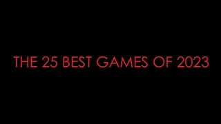 THE 25 BEST GAMES OF 2023: A Video Countdown