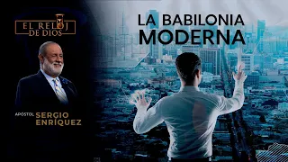 El Reloj De Dios - LA BABILONIA MODERNA - Segunda Temporada - Episodio 25